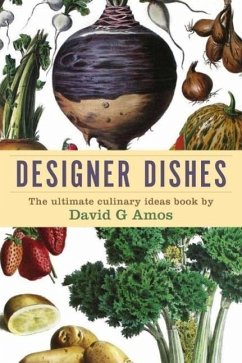 Designer Dishes (eBook, ePUB) - Amos, David Designer Dishes (eBook, ePUB) - Amos, David