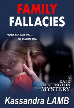 Family Fallacies (A Kate Huntington Mystery, #3) (eBook, ePUB) - Lamb, Kassandra