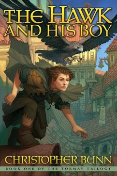 The Hawk and His Boy (The Tormay Trilogy, #1) (eBook, ePUB) - Bunn, Christopher