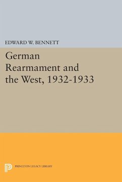 German Rearmament and the West, 1932-1933 - Bennett, Edward W.