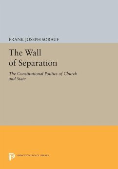 The Wall of Separation - Sorauf, Frank Joseph