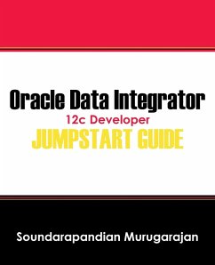 Oracle Data Integrator 12c Developer Jump Start Guide - Murugarajan, Soundarapandian