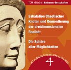 Eskalation Chaotischer Knoten und Demontierung der dreidimensionalen Realität / Die Sphäre aller Möglichkeiten