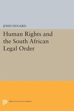 Human Rights and the South African Legal Order - Dugard, John