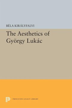 The Aesthetics of Gyorgy Lukacs - Kiralyfalvi, Bela