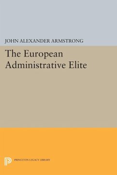 The European Administrative Elite - Armstrong, John Alexander
