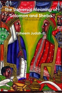 The Universal Meaning of Solomon and Sheba - Judah-El, Faheem