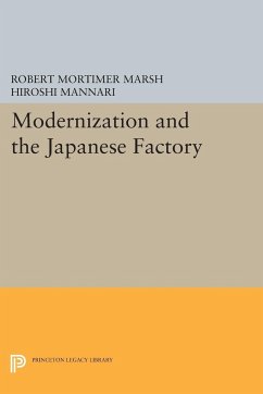 Modernization and the Japanese Factory - Marsh, Robert Mortimer; Mannari, Hiroshi