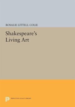 Shakespeare's Living Art - Colie, Rosalie Littell