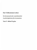 Das Vollkommene Leben. Ein hermeneutischer– amerikanischer Gesellschaftskrimi für Germanisten. (eBook, ePUB)