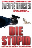 Die Stupid (eBook, ePUB) Die Stupid (eBook, ePUB)