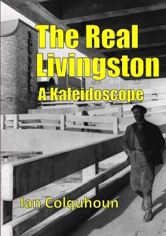 The Real Livingston - A Kaleidoscope - Colquhoun, Ian