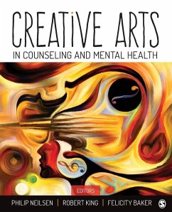 Creative Arts in Counseling and Mental Health - Neilsen, Philip; King, Robert; Baker, Felicity