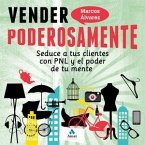 Vender poderosamente : seduce a tus clientes con PNL y el poder de tu mente