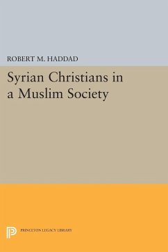 Syrian Christians in a Muslim Society - Haddad, Robert M.