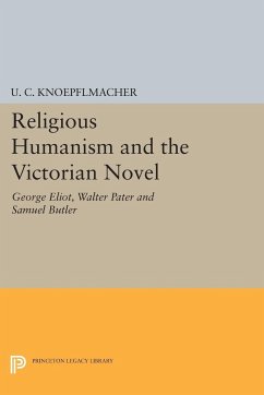 Religious Humanism and the Victorian Novel - Knoepflmacher, U. C.