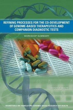 Refining Processes for the Co-Development of Genome-Based Therapeutics and Companion Diagnostic Tests - Institute Of Medicine; Board On Health Sciences Policy; Roundtable on Translating Genomic-Based Research for Health