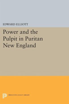 Power and the Pulpit in Puritan New England - Elliott, Emory