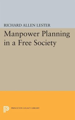 Manpower Planning in a Free Society - Lester, Richard Allen