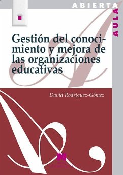 Gestión del conocimiento y mejora de las organizaciones educativas - Rodríguez Gómez, David