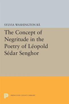 The Concept of Negritude in the Poetry of Leopold Sedar Senghor - Ba, Sylvia Washington