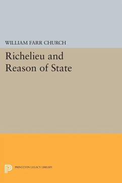 Richelieu and Reason of State - Church, William Farr