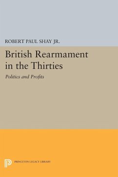 British Rearmament in the Thirties - Shay, Robert Paul