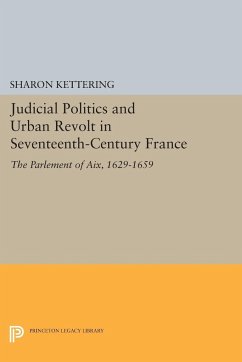 Judicial Politics and Urban Revolt in Seventeenth-Century France - Kettering, Sharon