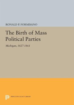 The Birth of Mass Political Parties - Formisano, Ronald P.