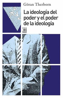 Ideología del poder y el poder de la ideología, la - Therborn, Göran