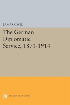The German Diplomatic Service, 1871-1914 - Cecil, Lamar