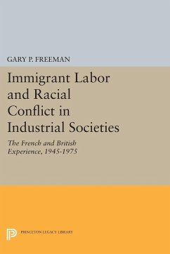 Immigrant Labor and Racial Conflict in Industrial Societies - Freeman, Gary P.