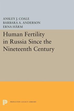 Human Fertility in Russia Since the Nineteenth Century - Coale, Ansley Johnson; Anderson, Barbara A.; Härm, Erna