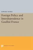 Foreign Policy and Interdependence in Gaullist France