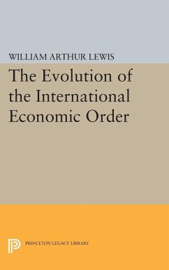 The Evolution of the International Economic Order - Lewis, William Arthur