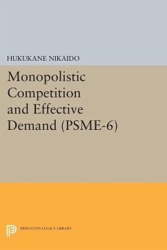 Monopolistic Competition and Effective Demand. (PSME-6) - Nikaido, Hukukane