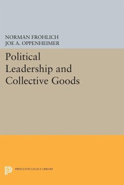 Political Leadership and Collective Goods - Frohlich, Norman; Oppenheimer, Joe A.