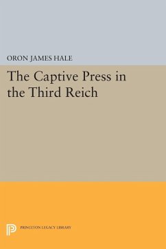 The Captive Press in the Third Reich - Hale, Oron James