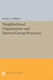 Neighborhood Organization and Interest-Group Processes