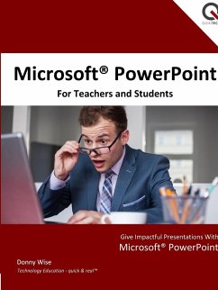 Microsoft PowerPoint for Teachers and Students - Wise, Donny