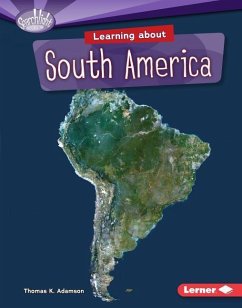 Learning about South America - Adamson, Thomas K