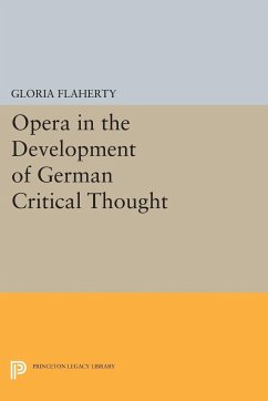 Opera in the Development of German Critical Thought - Flaherty, Gloria