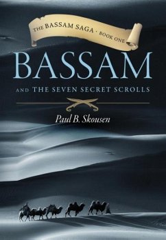 Bassam and the Seven Secret Scrolls - Skousen, Paul B.