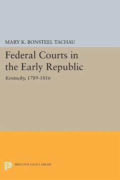 Federal Courts in the Early Republic - Tachau, Mary K. Bonsteel