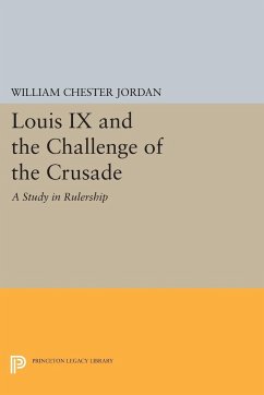 Louis IX and the Challenge of the Crusade - Jordan, William Chester