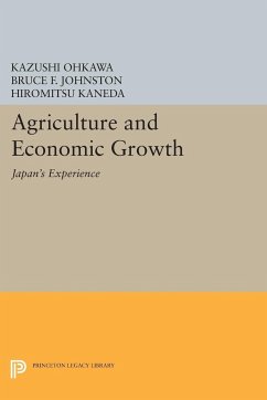 Agriculture and Economic Growth - Ohkawa, Kazushi; Johnston, Bruce F.; Kaneda, Hiromitsu