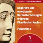 Kognitive und emotionale Herausforderungen während Chaotischer Knoten / Fukushima