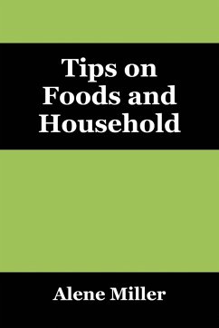 Tips on Foods and Household - Miller, Alene