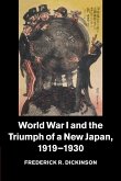 World War I and the Triumph of a New Japan, 1919-1930