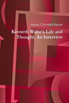 Kenneth Waltz's Life and Thought. An Interview - Beyer, Anna Cornelia